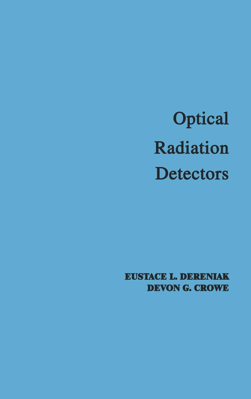 Optical Radiation Detectors (Wiley Series in Pure and Applied Optics)