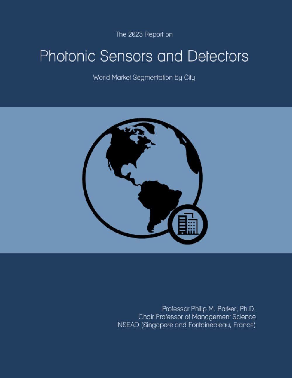 The 2023 Report on Photonic Sensors and Detectors: World Market Segmentation by City