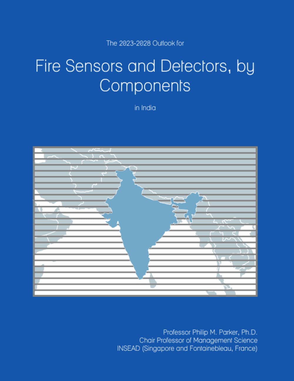 The 2023-2028 Outlook for Fire Sensors and Detectors, by Components in India