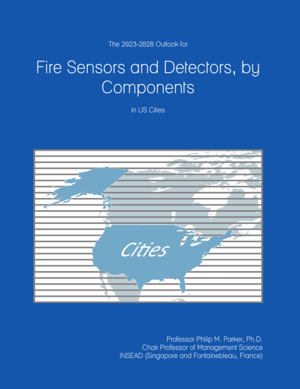 The 2023-2028 Outlook for Fire Sensors and Detectors, by Components in the United States