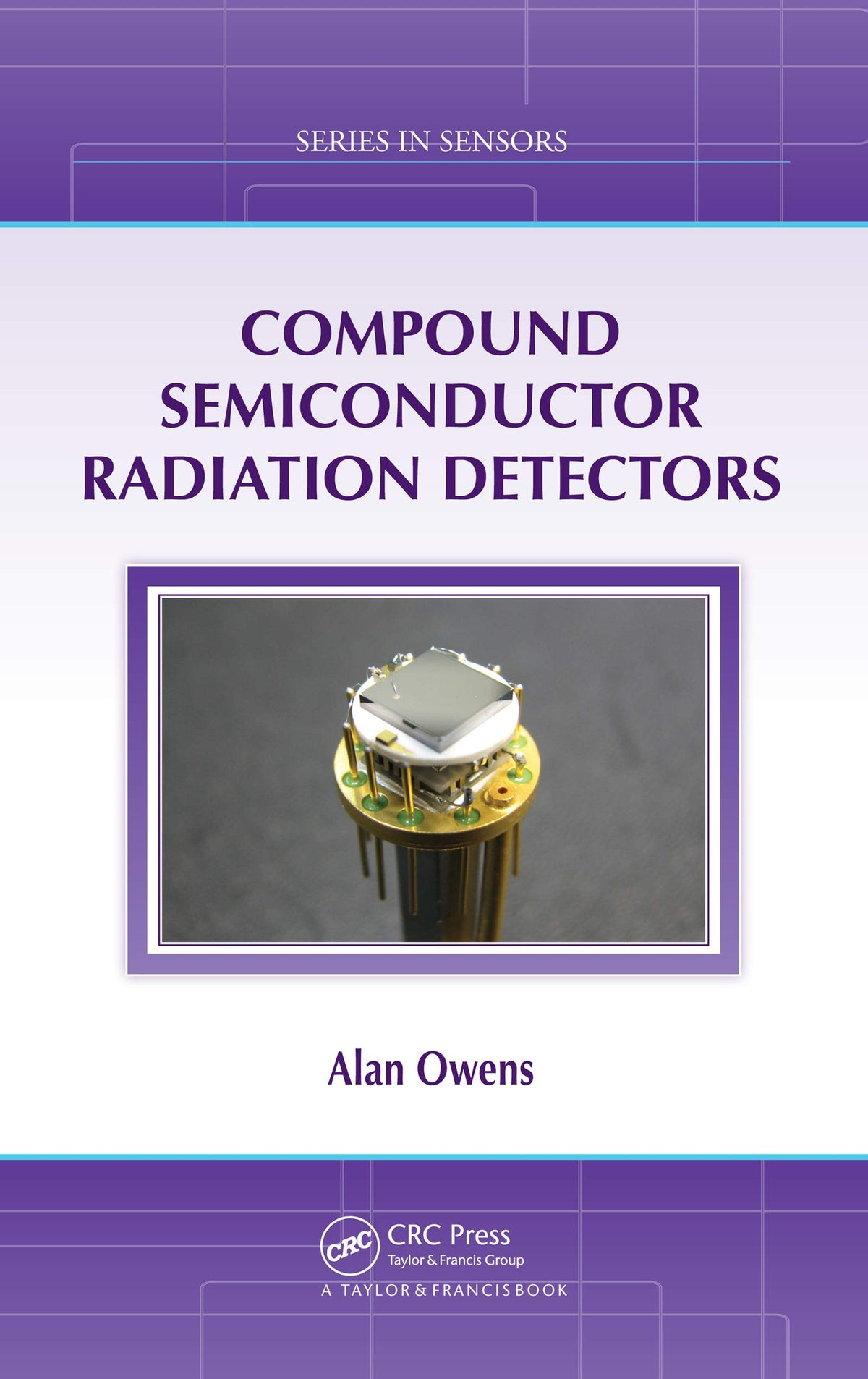 Compound Semiconductor Radiation Detectors (Series in Sensors)