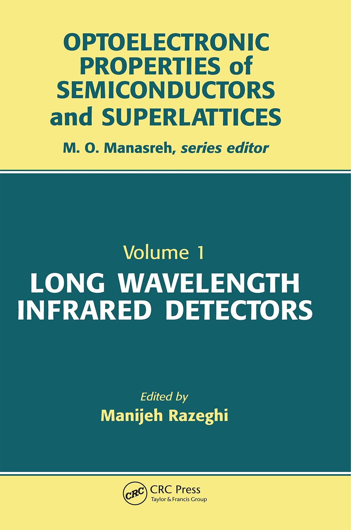 Long Wavelength Infrared Detectors (Optoelectronic Properties of Semiconductors and Superlattices Book 1)