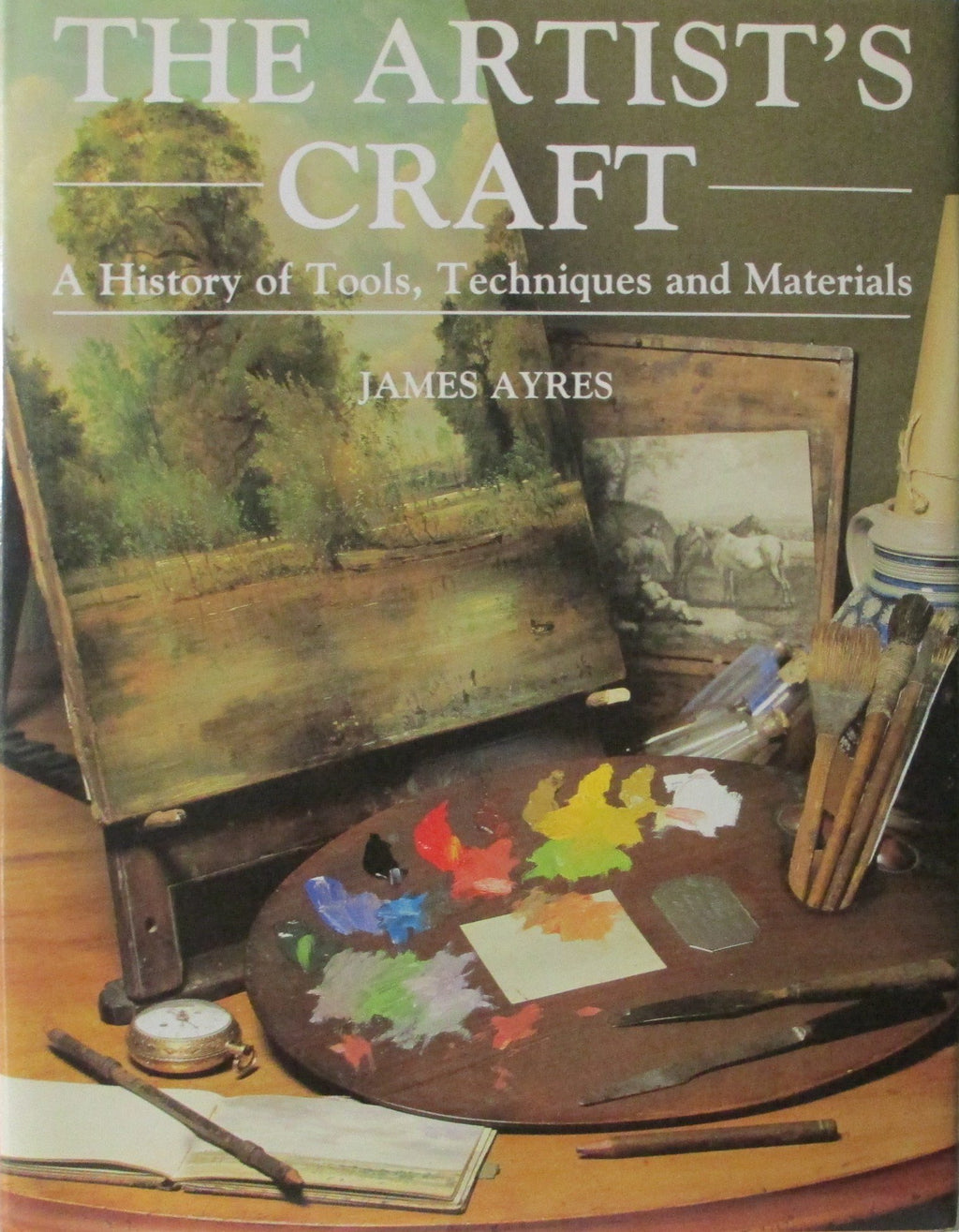 The Artist's Craft: A History of Tools, Techniques, and Materials