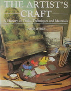 The Artist's Craft: A History of Tools, Techniques, and Materials